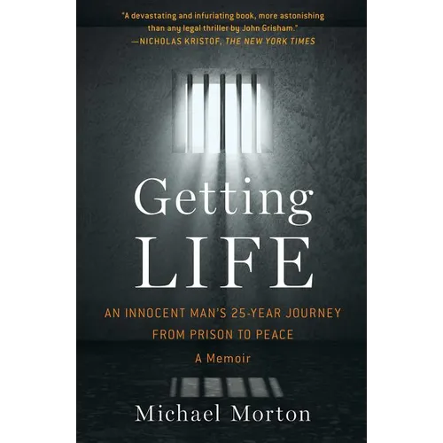 Getting Life: An Innocent Man's 25-Year Journey from Prison to Peace: A Memoir - Paperback