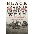 Black Cowboys in the American West: On the Range, on the Stage, behind the Badge - Paperback