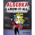 Algebra Know-It-ALL: Beginner to Advanced, and Everything in Between - Paperback