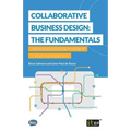Collaborative Business Design: The Fundamentals: Improving and innovating the design of IT-driven business services - Paperback