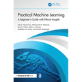 Practical Machine Learning: A Beginner's Guide with Ethical Insights - Paperback