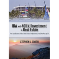 IRA and 401(k) Investment in Real Estate: For Syndicators, Other Real Estate Professionals, and the Rest of Us - Paperback