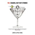 Tbi: Shaken But Not Stirred: One woman's successful struggle for credibility and justice while coping with Traumatic Brain Injury - Paperback