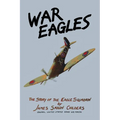 War Eagles: The Story of the Eagle Squadron - Paperback