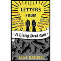 Letters from a Living Dead Man - Hardcover