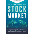 How To Start Trading In The Stock Market - Paperback