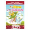 The Brave Little Unicorn - Early Reader - Children's Picture Books - Paperback