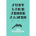 Just Like Jesse James - Paperback