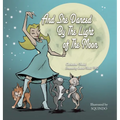 And She Danced by the Light of the Moon: Behind the Eyes of a Psychic Medium in Nyc - Hardcover