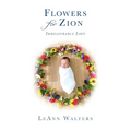 Flowers for Zion: Immeasurable Love - Paperback