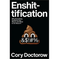 Enshittification: Why Everything Suddenly Got Worse and What to Do about It - Hardcover