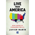 Live from America: How Latino TV Conquered the United States. Publishers Weekly Booklife Prize 2026 - Paperback