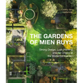 The Gardens of Mien Ruys: Strong Design, Lush Planting, and the Origins of the Modernist Garden - Hardcover