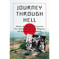 Journey Through Hell: Memoir of a World War II American Navy Medic Captured in the Philippines and Imprisoned by the Japanese - Paperback