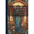 El Mártir Del Gólgota, 1: Tradiciones De Oriente... - Paperback