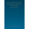 God-Consciousness and the Beginning and Spread of Christianity: Revised Edition - Hardcover