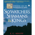 Skywatchers, Shamans & Kings: Astronomy and the Archaeology of Power - Paperback