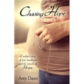Chasing Hope: A mother's story of loss, heartbreak and the miracle of Hope. - Paperback