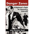 Danger Zones: A Diplomat's Fight for America's Interests - Paperback