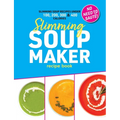 Slimming Soup Maker Recipe Book: Healthy Low Calorie & Carb Cookbook For Diet & Weight Loss. UK Ingredients & Measurements - Paperback