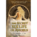 The Secret Sex Life of Angels: Mysteries of Isis - Paperback