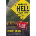 When All Hell Breaks Loose: Stuff You Need to Survive When Disaster Strikes - Paperback