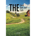 The Good, the Bad, and the Ugly: A Southern Story Told by Three Sisters - Paperback