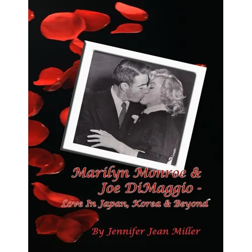 Marilyn Monroe & Joe DiMaggio - Love In Japan, Korea & Beyond - Paperback