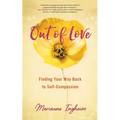 Out of Love: Finding Your Way Back to Self-Compassion - Paperback