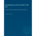 Old Babylonian Period (2003-1595 B.C.): The Royal Inscriptions of Mesopotamia Early Periods Volume IV - Paperback