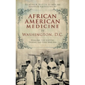 African American Medicine in Washington, D.C.: Healing the Capital During the Civil War Era - Hardcover