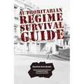 Authoritarian Regime Survival Guide - Paperback