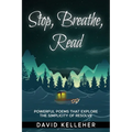 Stop, Breathe, Read Poems: A collection of poems that explore the simplicity of resolve - Paperback