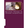 Meridian Therapy in Chinese Acupuncture - Paperback