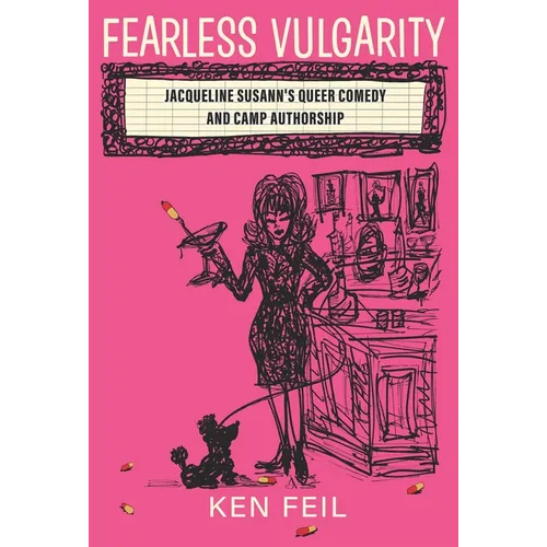 Fearless Vulgarity: Jacqueline Susann's Queer Comedy and Camp Authorship - Paperback