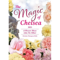 The Magic of Chelsea - A Flower Show Like No Other - 2025 - Paperback