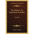The Workers, An Experiment In Reality: The East - Paperback