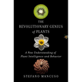 The Revolutionary Genius of Plants: A New Understanding of Plant Intelligence and Behavior - Hardcover