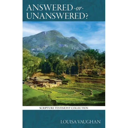 Answered or Unanswered: Miracles of Faith in China - Paperback