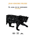 El alba es el leopardo: Bilingual edition - Paperback