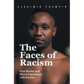 The Faces of Racism: True Stories and Direct Experiences with Racism - Paperback