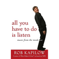 All You Have to Do Is Listen: Music from the Inside Out - Hardcover