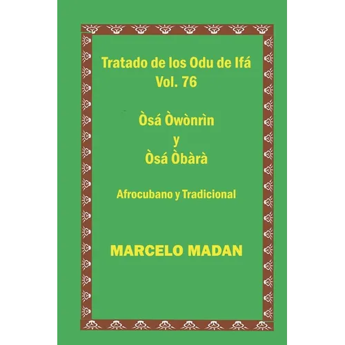 Tratado de Los Odu de Ifa Cubano Y Tradicional Vol. 76 Osa Owonrin-Osa Obara - Paperback