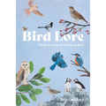 Bird Lore: The Myths, Folklore and Meaning of Birds - Hardcover