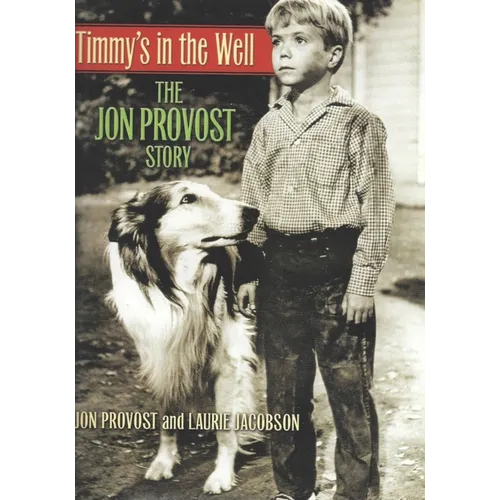 Timmy's in the Well: The Jon Provost Story - Paperback