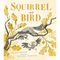 Squirrel and Bird - Hardcover