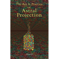 Art and Practice of Astral Projection - Paperback