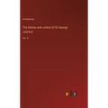 The Diaries and Letters of Sir George Jackson: Vol. II - Hardcover