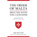 Order of Malta Minutes with the Catechism: A Pocket Guide to the Catechism - Paperback