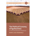The Political Economy of Agribusiness: A Critical Development Perspective - Paperback